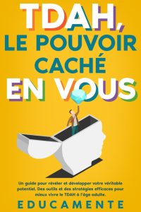 TDAH, le Pouvoir caché en vous