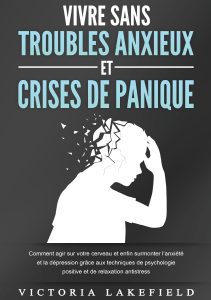 Vivre sans troubles anxieux et crises de panique